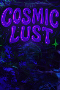 Cosmic Lust
