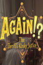 Again!? The Sheriff’s Kinky Justice