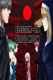 BLOSSOM ON BLOODMOON